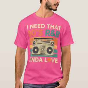 T-shirt Les Femmes J'Ai Besoin De Ce Rb Des Années 90 Kind