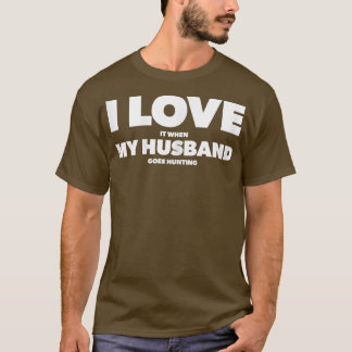 T-shirt Les femmes, j'aime ça quand mon mari part à la cha