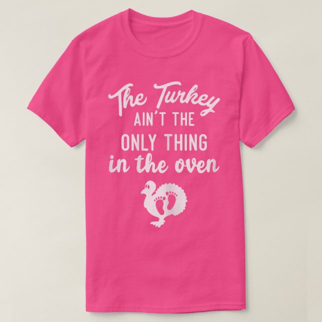 T-shirt Les femmes la dinde n'est pas la seule chose dans  (Design devant)