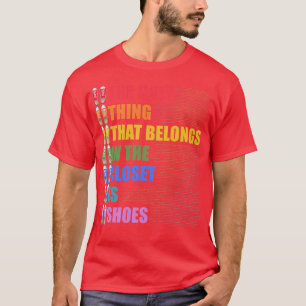 T-shirt Les Femmes La Seule Chose Qui Appartient Dans Le C