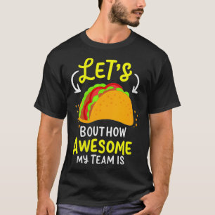 T-shirt Les Femmes Laissent Taco Bout Comme Mon Équipe Est