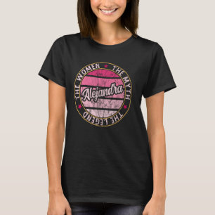 T-shirt Les Femmes Le Mythe La Légende Prénom Alejandr