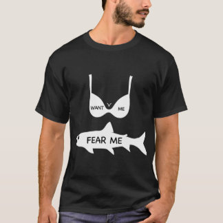 T-shirt Les femmes me veulent je fais peur aux poissons
