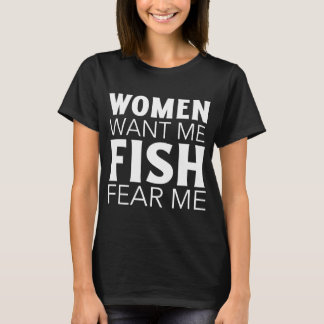 T-shirt les femmes me veulent les poissons me craignent