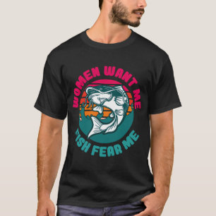 T-shirt Les femmes me veulent les poissons me craignent