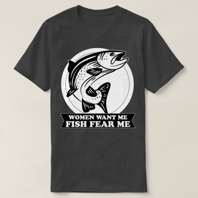 T-SHIRT LES FEMMES ME VEULENT PEUR DE POISSON (Design devant)