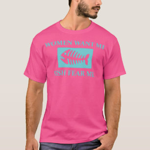 T-shirt Les Femmes Me Veulent Poisson Peur Moi 11