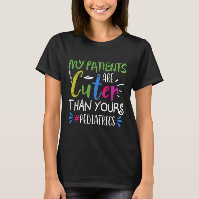 T-shirt Les Femmes Mes Patients Sont Plus Mignons Que Les  (Devant)