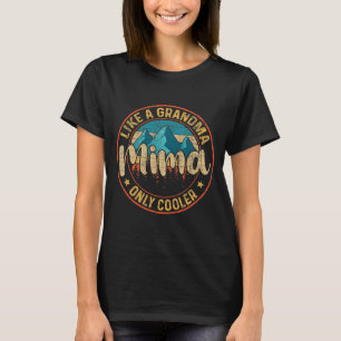 T-shirt Les Femmes Mima Comme Une Grand-Mère Seulement Gl