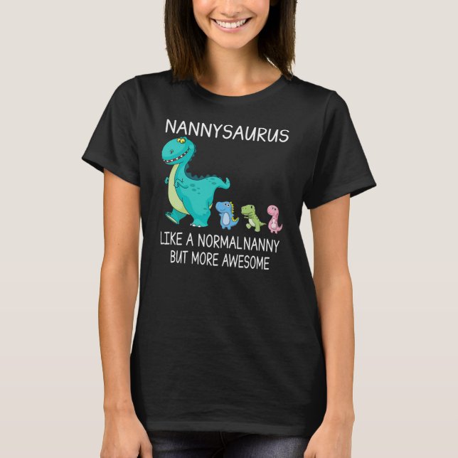 T-shirt Les Femmes Nannysaurus Comme Une Nounou Normale Ma (Devant)