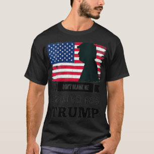 T-shirt Les femmes ne me blâment pas d'avoir voté pour Tru