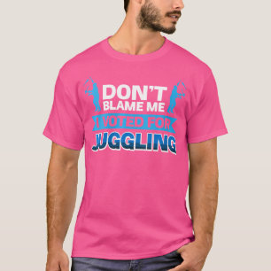 T-shirt Les Femmes Ne Me Blâment Pas J'Ai Voté Pour Avoir