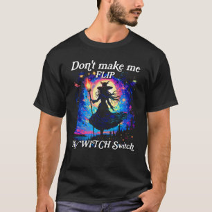 T-shirt Les femmes ne me font pas tourner ma sorcière - Dr