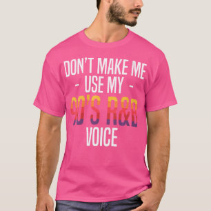 T-shirt Les Femmes Ne Me Font Pas Utiliser Mon 90S Rb Musi