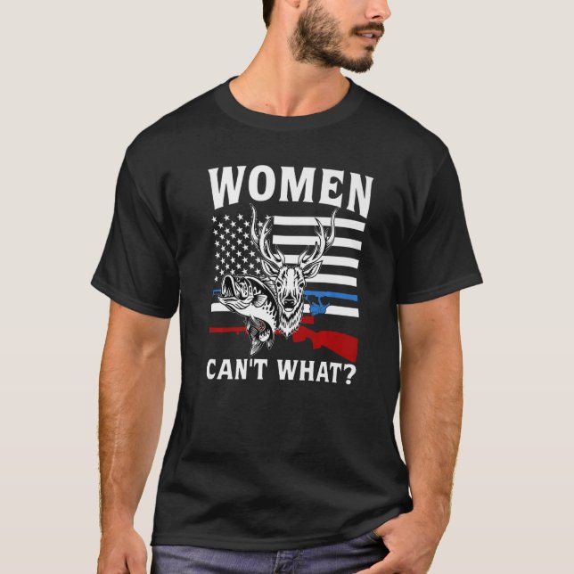 T-shirt Les femmes ne peuvent pas aimer la chasse à la pêc (Devant)