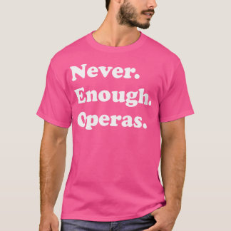 T-shirt Les Femmes Ne Suffisent Jamais À Des Opéra Ou Des 