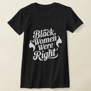 T-shirt "Les femmes noires avaient raison chemise Tariffée