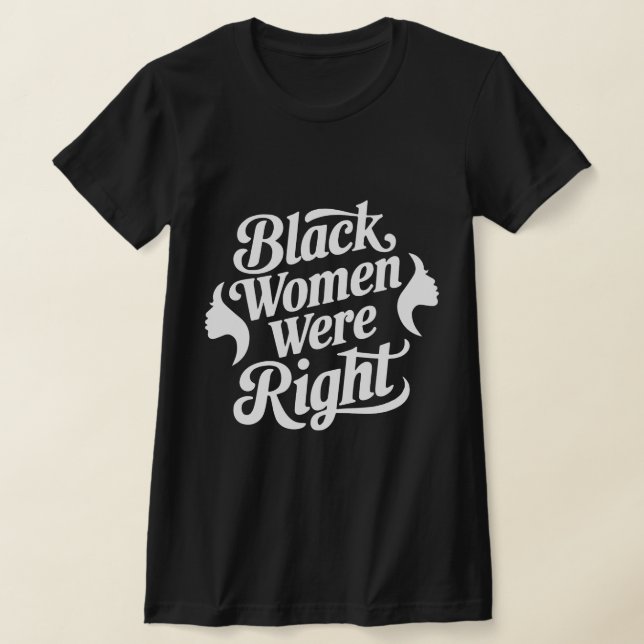 T-shirt "Les femmes noires avaient raison chemise Tariffée (Poser)
