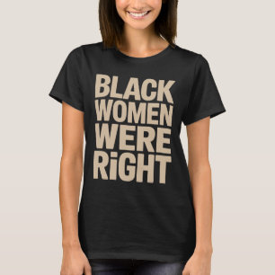 T-shirt Les femmes noires étaient à juste titre les femmes