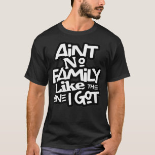 T-shirt Les femmes n'ont pas de famille comme celle que j'