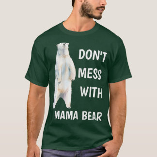 T-shirt Les femmes n'ont pas de mal avec maman ours mère's