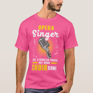 T-shirt Les Femmes Opèrent Chanteur Comme Un Chanteur Régu