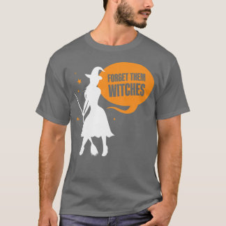 T-shirt Les femmes oublient les sorcières disent les fille
