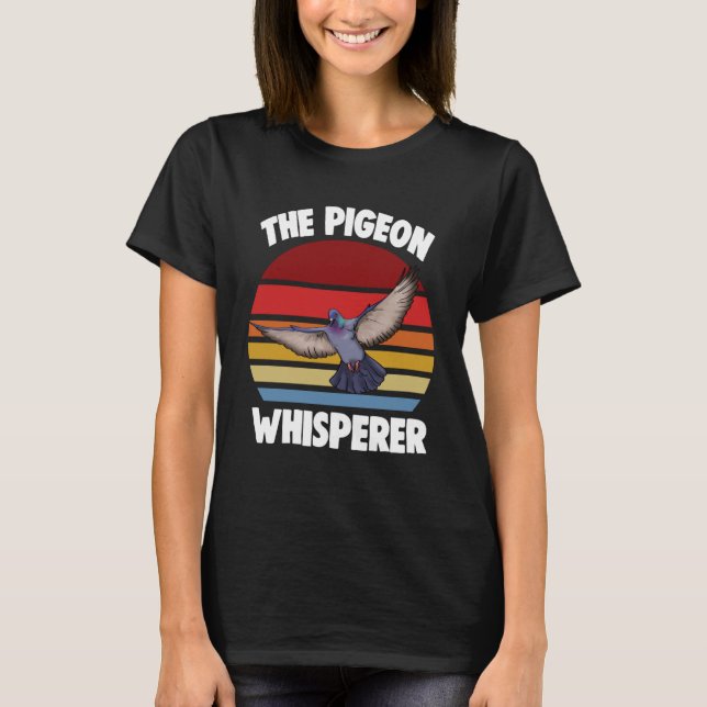 T-shirt Les femmes Pigeon Whispherer aiment le Pigeon Pige (Devant)