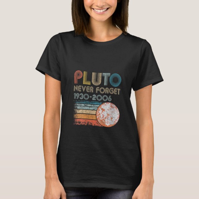 T-shirt Les femmes Pluto n'oublient jamais (Devant)