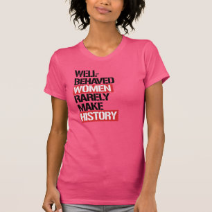 T-shirt Les femmes polies font rarement l'histoire --