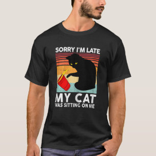 T-shirt Les Femmes Pourraient Désolé, J'Ai Tardé Mon Chat 