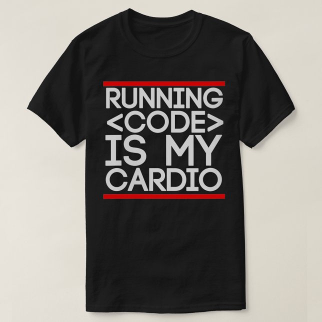 T-shirt Les Femmes Qui Fonctionnent Le Code Est Mon Cardio (Design devant)