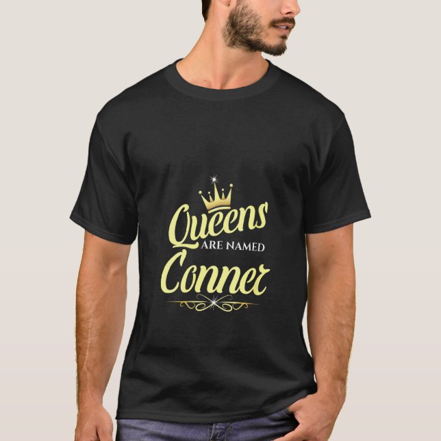 T-shirt Les Femmes Reines Portent Le Nom De Conner 1 (Devant)