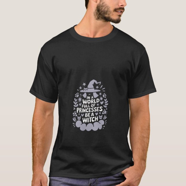 T-shirt Les Femmes Soient Une Sorcière Sass Pas Une Prince (Devant)