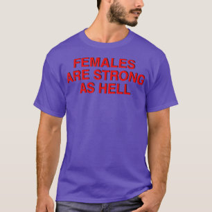 T-shirt Les Femmes Sont Fortes Comme L'Enfer, Féminisme 10
