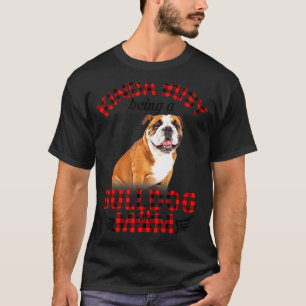 T-shirt Les Femmes Sont Occupées Être Un Bulldog Maman Bul
