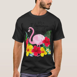 T-shirt Les Femmes Sont Un Flamant rose Dans Une Foule De