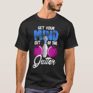 T-shirt Les Femmes Sortent Votre Esprit Du Bowling Gutter