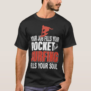 T-shirt Les Femmes Surfant Remplissent Votre Boulot Soul R