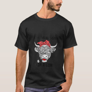 T-shirt Les Femmes Vont Échanger Des Soeurs Pour Une Vache