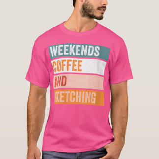T-shirt Les FEMMES Weekends Café Et Croquis Hobby Drôle