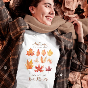 T-shirt Les feuilles d'automne sont des citations de fleur
