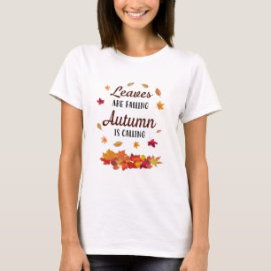 T-shirt Les feuilles tombent L'automne appelle Citation
