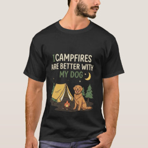 T-shirt Les feux de camp sont meilleurs avec mon chien Drô