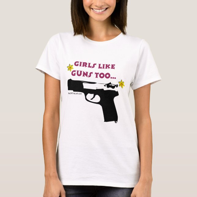 T-shirt Les filles aiment des armes à feu aussi (Devant)