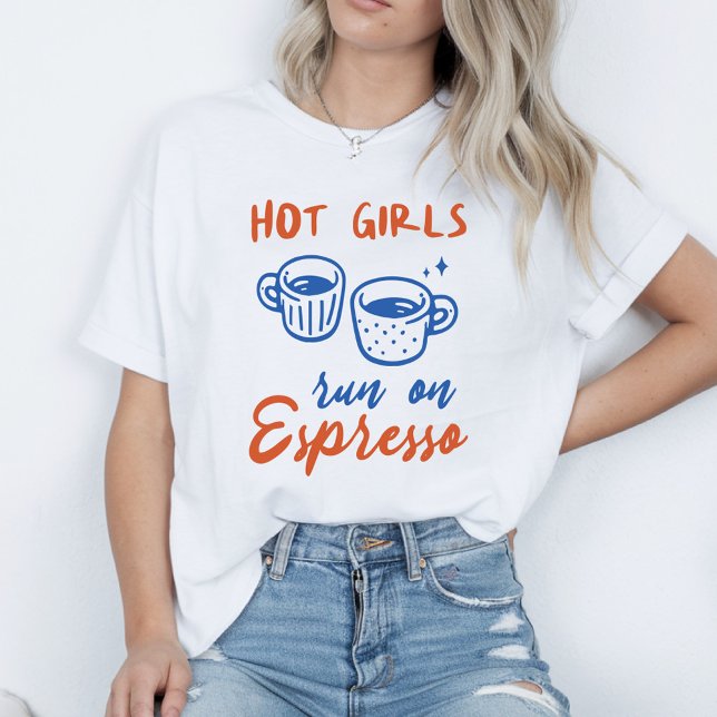 T-shirt Les Filles Chaudes Courent Sur Espresso (Créateur téléchargé)