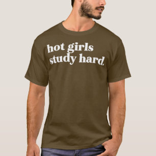 T-shirt Les filles chaudes étudient dur