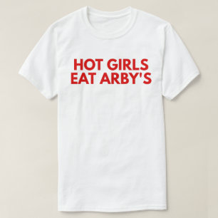 T-shirt Les filles chaudes mangent chez Arby's