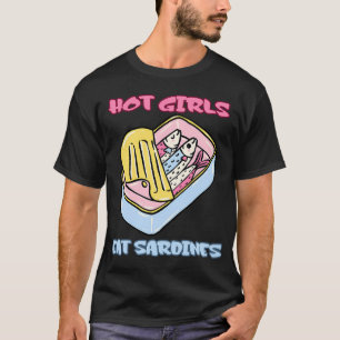 T-shirt Les filles chaudes mangent des sardines Design de
