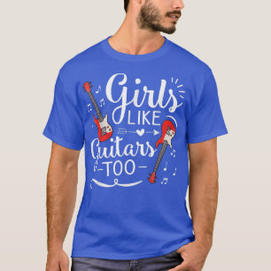T-shirt Les filles comme Guitares TooGuitare Cadeau pour l